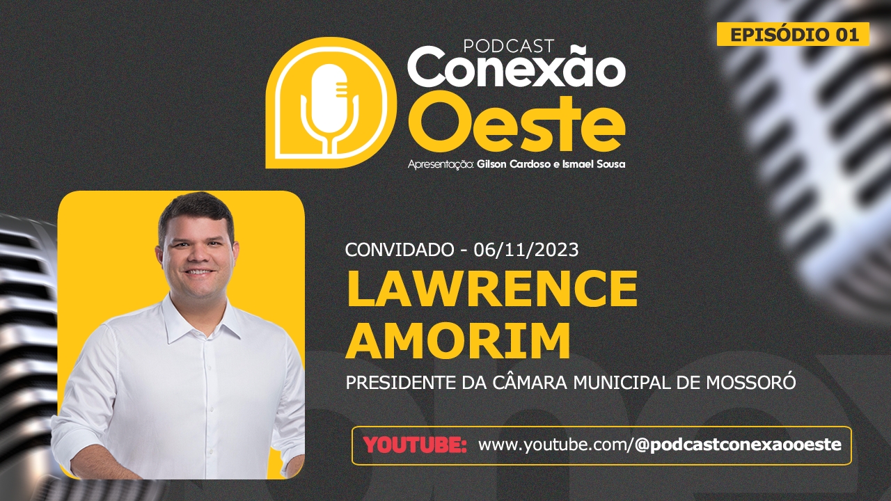 Estreando nesta segunda, Podcast Conexão Oeste entrevista Lawrence Amorim
