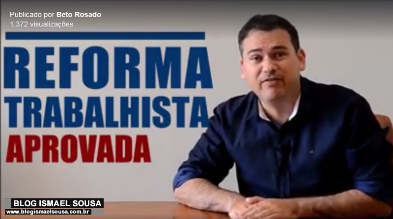Beto Rosado tenta explicar Reforma Trabalhista e Ã© duramente criticado por internautas