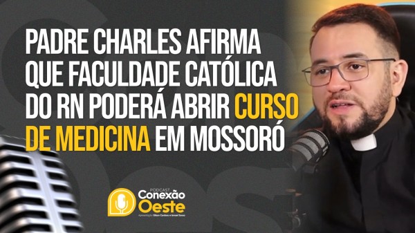 Podcast: Mossoró poderá ter novo curso de medicina