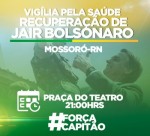 Apoiadores farÃ£o ato pela saÃºde de Bolsonaro em MossorÃ³