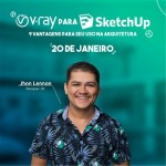 V-ray para Sketchup - Vantagens para seu uso na arquitetura