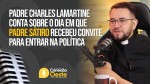 Podcast: Padre Charles conta sobre o dia em que  Padre Sátiro recebeu convite para entrar na política
