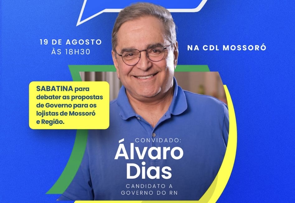 CDL Mossoró abre série de sabatinas com candidatos ao Governo do RN; Álvaro Dias será o primeiro convidado
